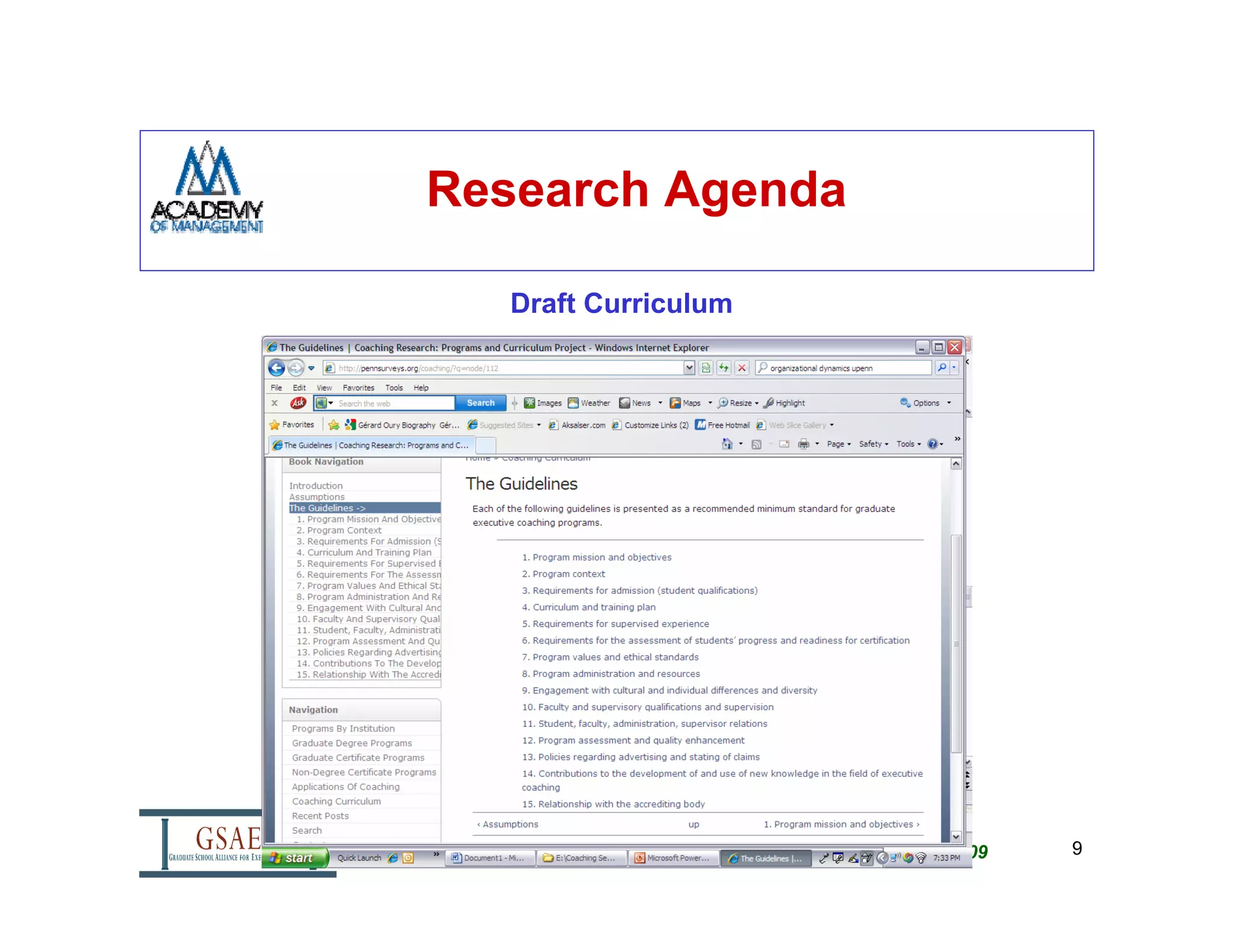 Research Agenda

             Draft Curriculum




Curriculum for Academic Executive Coaching Programs – 8/10/2009   9
 