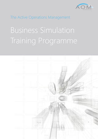 The Active Operations Management
Business Simulation
Training Programme
 