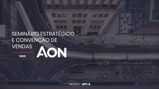 SEMINÁRIO ESTRATÉGICO
E CONVENÇÃO DE
VENDAS
2025
 