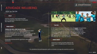 PROJETO
CONVENÇÃO
DEZEMBRO
2024
AON
ATIVIDADE WELLBEING
GOLF ou TAI CHI
Vamos montar uma tarde de Golf
para integração, diversão e interação
dos líderes Aon.
GOLF
tsjgc.com.br
TERRAS DE SÃO JOSÉ GOLFE CLUBE
Localizado a 2,5 km do hotel e eleito duas vezes
consecutivas como um dos dez melhores
campos de golfe do Brasil, o campo conta com 18
buracos espalhados por seus 650 mil metros
quadrados.
Hospedes do Novotel Itu ganham desconto
exclusivo.
ONDE SERÁ?
* Os detalhes de participação serão enviados via app do evento ou email
DIA 1
ATIVIDADE PATROCINADA
TAI CHI
Faremos a aula na parte externa do
hotel com o auxílio de um mestre da
arte.
ONDE SERÁ?
O Tai Chi é, ao mesmo tempo, uma atividade terapêutica
e um estilo suave de arte marcial chinesa. A prática
contínua leva o praticante a uma maior consciência
corporal, melhoria da postura, da coordenação motora,
do equilíbrio, alívio de tensões musculares, ganho de
alongamento e mobilidade das articulações,
diminuindo-se o risco de lesões.
 