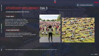 PROJETO
CONVENÇÃO
DEZEMBRO
2024
AON
ATIVIDADE WELLBEING | DIA 3
ATIVIDADES DIVERSAS NO HOTEL
Vamos propor um aulão de YOGA
coletivo onde os participantes serão
formados em duplas e seguirão uma
série de exercícios de respiração e
concentração junto a seu par.
O QUE SERÁ?
Contrateremos um mestre de Yoga para o
desenvolvimento da aula e usaremos o gramado
do próprio hotel para a aula.
COMO FUNCIONARÁ?
* Os detalhes e regras de participação serão enviados via app do evento ou e-mail
DIA 3
ATIVIDADE PATROCINADA
 