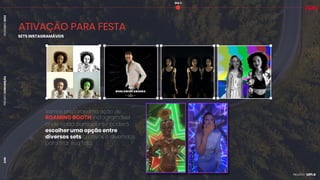 PROJETO
CONVENÇÃO
DEZEMBRO
2024
AON
ATIVAÇÃO PARA FESTA
SETS INSTAGRAMÁVEIS
DIA 3
Vamos preparar uma ação de
ROAMING BOOTH instagramável
onde cada participante poderá
escolher uma opção entre
diversos sets criativos e divertidos
para tirar sua foto.
 
