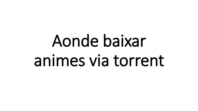 melhor site para download de animes