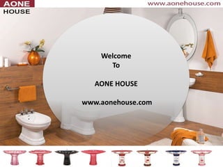 Welcome
To
AONE HOUSE
www.aonehouse.com
 
