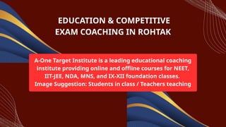 A-One Target Institute Pvt.NEET, IIT-JEE, NDA, MNS, and Classes XI–XII ...