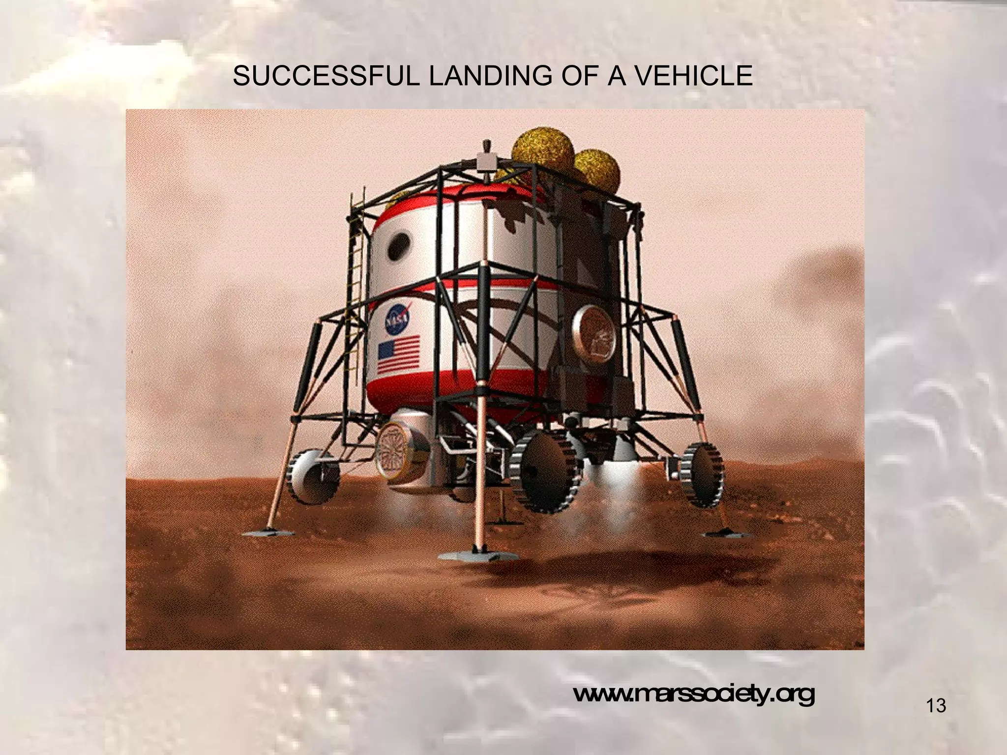 SUCCESSFUL LANDING OF A VEHICLE  www.marssociety.org 