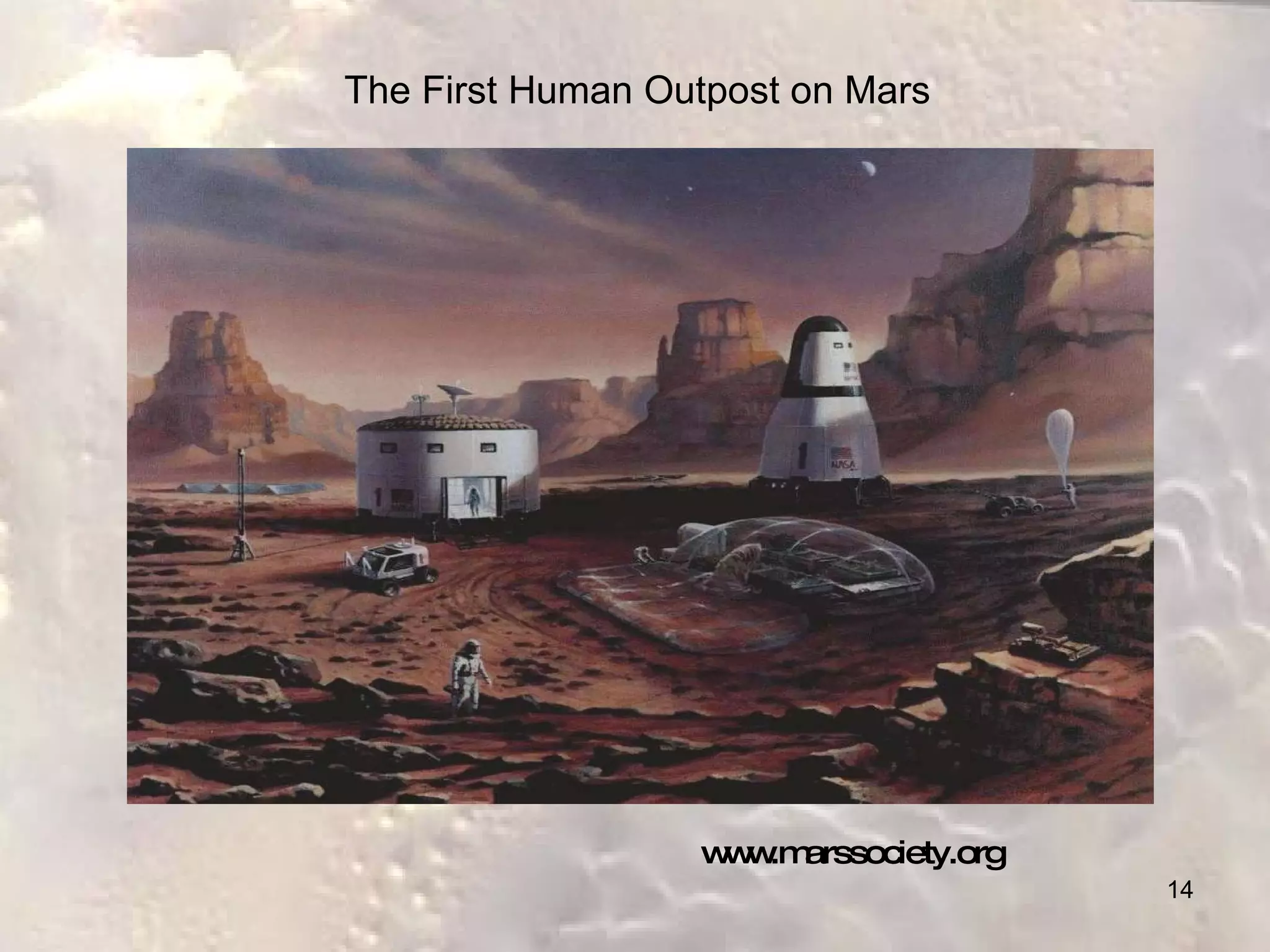 The First Human Outpost on Mars www.marssociety.org 