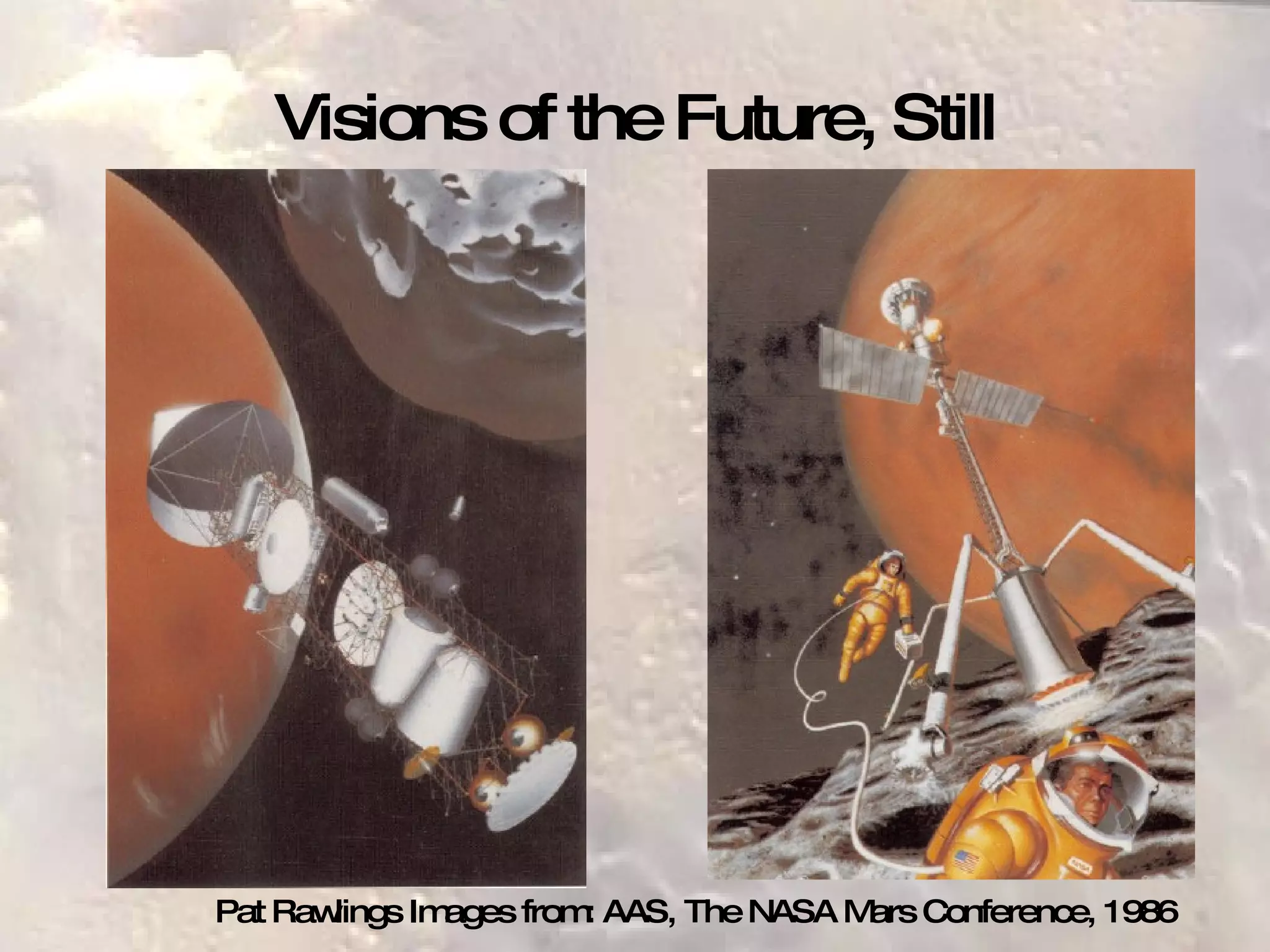 Visions of the Future, Still Pat Rawlings Images from: AAS, The NASA Mars Conference, 1986 