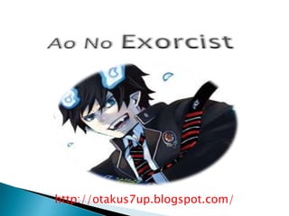 Ao No Exorcist http://otakus7up.blogspot.com/ 