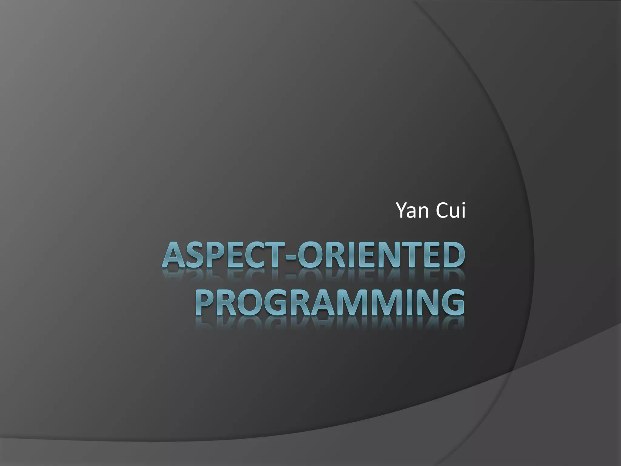 Introduction to Aspect Oriented Programming | PPTX