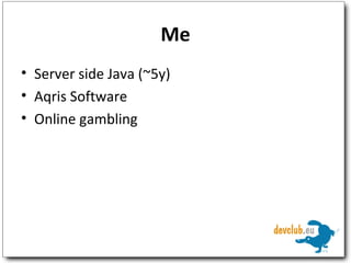 Me Server side Java (~5y) Aqris Software Online gambling 