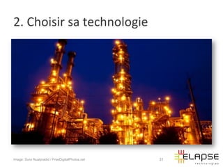 2.	
  Choisir	
  sa	
  technologie	
  




Image: Sura Nualpradid / FreeDigitalPhotos.net   31
 