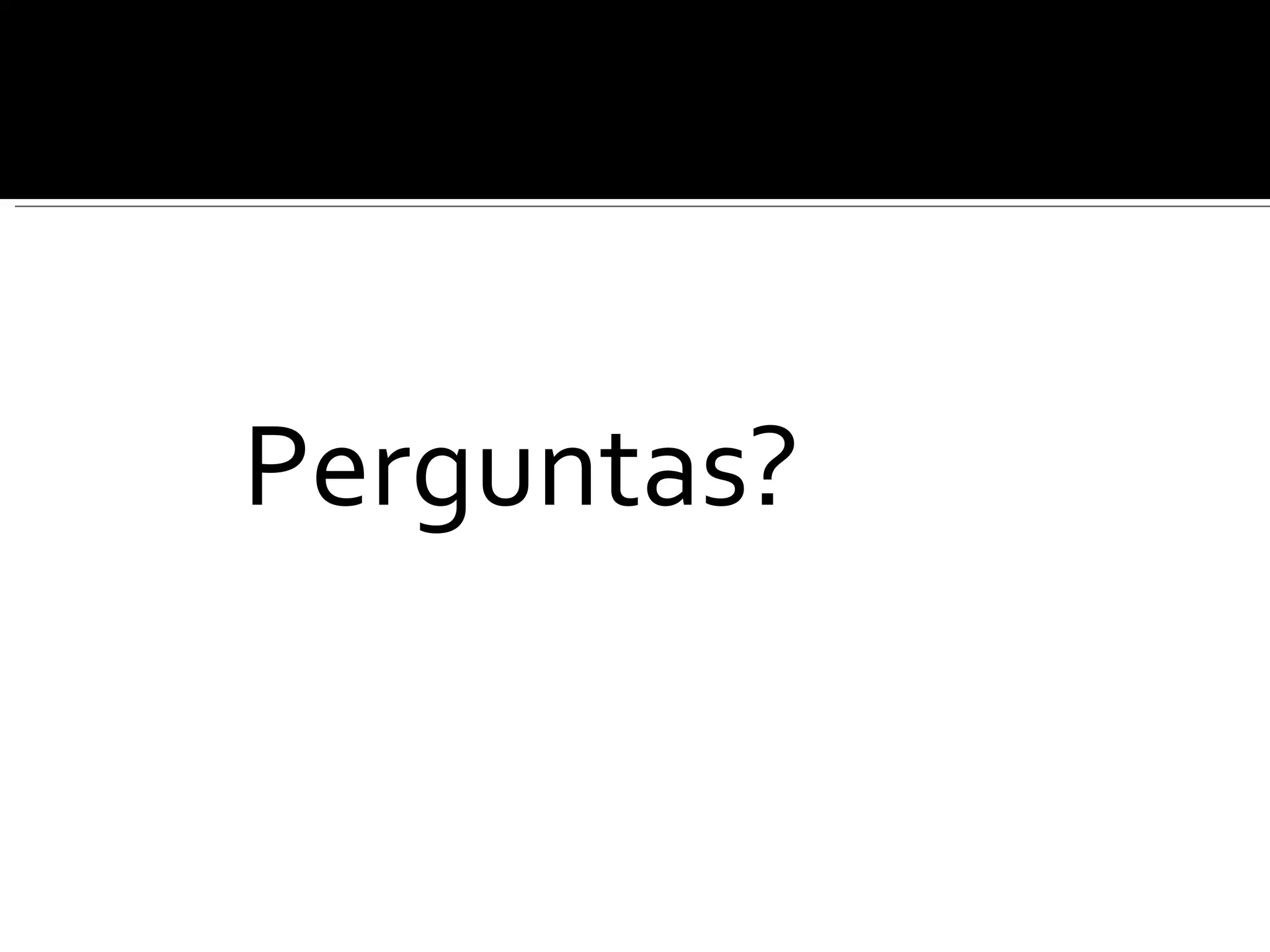Perguntas? 