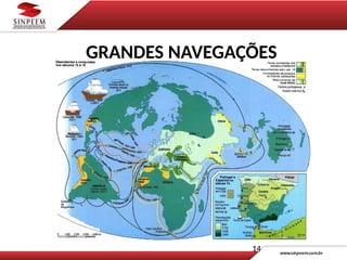 14
GRANDES NAVEGAÇÕES
 