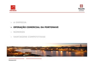 A EMPRESA
OPERAÇÃO COMERCIAL DA PORTONAVE
NÚMEROS
Portonave S/A
NÚMEROS
VANTAGENS COMPETITIVAS
 