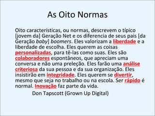 42,011,426,6Pré Baby BoomersAté 1945Baby Boomers46 - 64Geração X65 - 7668,042,0Pós Geração Net98 - 08Geração Net77 a 97