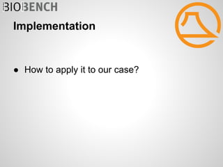 Implementation


● How to apply it to our case?
 