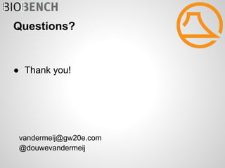 Questions?


● Thank you!




 vandermeij@gw20e.com
 @douwevandermeij
 