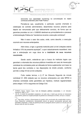 Seimpresso,paraconferênciaacesseositehttp://esaj.tjsc.jus.br/esaj,informeoprocesso0300770-09.2014.8.24.0058eocódigo12CFF2C.
EstedocumentofoiassinadodigitalmenteporMANOLORODRIGUEZDELOLMO.
fls. 102
 
