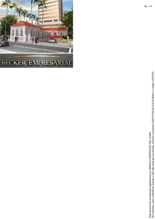 Seimpresso,paraconferênciaacesseositehttp://esaj.tjsc.jus.br/esaj,informeoprocesso0300770-09.2014.8.24.0058eocódigo12CFF2C.
EstedocumentofoiassinadodigitalmenteporMANOLORODRIGUEZDELOLMO.
fls. 117
 