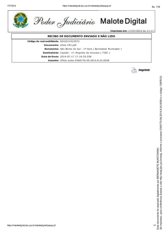 Seimpresso,paraconferênciaacesseositehttp://esaj.tjsc.jus.br/esaj,informeoprocesso0300770-09.2014.8.24.0058eocódigo135FEC5.
EstedocumentofoiassinadodigitalmenteporBERNADETEMUNTOWSKI.
fls. 178
 