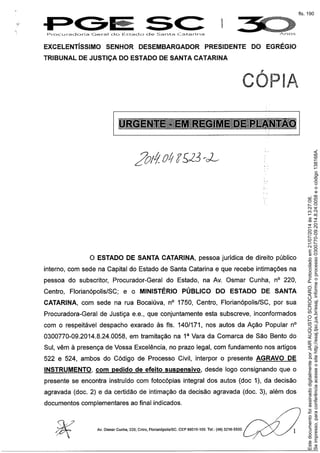 Seimpresso,paraconferênciaacesseositehttp://esaj.tjsc.jus.br/esaj,informeoprocesso0300770-09.2014.8.24.0058eocódigo138168A.
EstedocumentofoiassinadodigitalmenteporJAIRAUGUSTOSCROCARO.Protocoladoem21/07/2014às13:27:08.
fls. 190
 