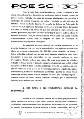 Seimpresso,paraconferênciaacesseositehttp://esaj.tjsc.jus.br/esaj,informeoprocesso0300770-09.2014.8.24.0058eocódigo138168A.
EstedocumentofoiassinadodigitalmenteporJAIRAUGUSTOSCROCARO.Protocoladoem21/07/2014às13:27:08.
fls. 193
 