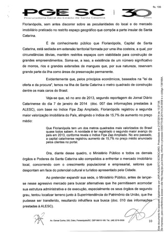 Seimpresso,paraconferênciaacesseositehttp://esaj.tjsc.jus.br/esaj,informeoprocesso0300770-09.2014.8.24.0058eocódigo138168A.
EstedocumentofoiassinadodigitalmenteporJAIRAUGUSTOSCROCARO.Protocoladoem21/07/2014às13:27:08.
fls. 199
 