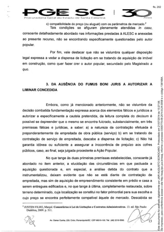 Seimpresso,paraconferênciaacesseositehttp://esaj.tjsc.jus.br/esaj,informeoprocesso0300770-09.2014.8.24.0058eocódigo138168A.
EstedocumentofoiassinadodigitalmenteporJAIRAUGUSTOSCROCARO.Protocoladoem21/07/2014às13:27:08.
fls. 202
 