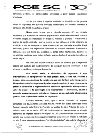 Seimpresso,paraconferênciaacesseositehttp://esaj.tjsc.jus.br/esaj,informeoprocesso0300770-09.2014.8.24.0058eocódigo138168A.
EstedocumentofoiassinadodigitalmenteporJAIRAUGUSTOSCROCARO.Protocoladoem21/07/2014às13:27:08.
fls. 203
 