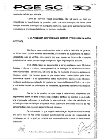 Seimpresso,paraconferênciaacesseositehttp://esaj.tjsc.jus.br/esaj,informeoprocesso0300770-09.2014.8.24.0058eocódigo138168A.
EstedocumentofoiassinadodigitalmenteporJAIRAUGUSTOSCROCARO.Protocoladoem21/07/2014às13:27:08.
fls. 204
 