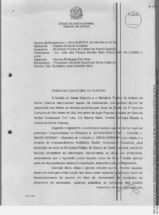 Seimpresso,paraconferênciaacesseositehttp://esaj.tjsc.jus.br/esaj,informeoprocesso0300770-09.2014.8.24.0058eocódigo137E021.
EstedocumentofoiassinadodigitalmenteporElisabethBatistaFragosodeMoraes.Protocoladoem21/07/2014às12:55:21.
fls. 210
 