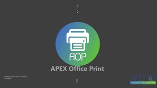 0.01
APEX Office Print
Speaker(s): Dimitri Gielis, Sunil Tandan
17-JUL-2019
 