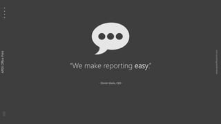 APEXOfficePrint
www.apexofficeprint.com
0.02
“We make reporting easy.”
- Dimitri Gielis, CEO -
 