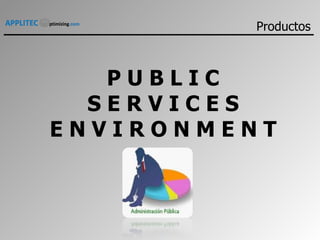 P U B L I C S E R V I C E S E N V I R O N M E N T Productos 