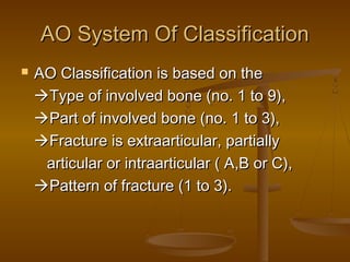 AO System Of ClassificationAO System Of Classification
 AO Classification is based on theAO Classification is based on th...