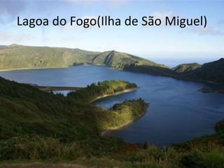 Lagoa do Fogo(Ilha de São Miguel)
 