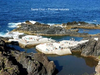 Santa Cruz – Piscinas naturais 