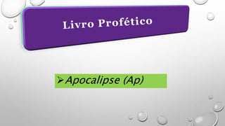 Apocalipse (Ap)
 