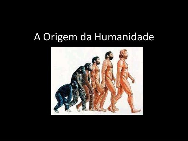 A origem da humanidade