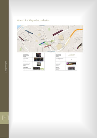 Aorigemdopão
42
Anexo 4 – Mapa das padarias
 