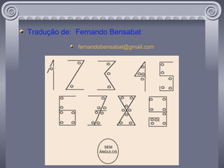 Tradução de:  Fernando Bensabat  [email_address] 
