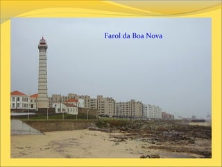 Farol da Boa Nova
 