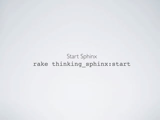 Start Sphinx
rake thinking_sphinx:start
 
