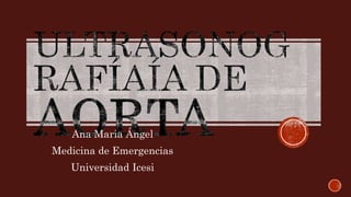 Ana Maria Ángel
Medicina de Emergencias
Universidad Icesi
 