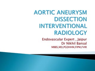 Endovascular Expert , Jaipur
Dr Nikhil Bansal
MBBS,MD,PGDHHM,FIPM,FVIR
 