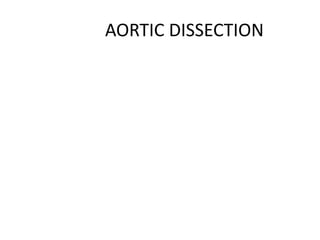 AORTIC DISSECTION
 