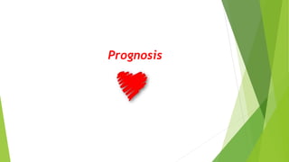 Prognosis
 