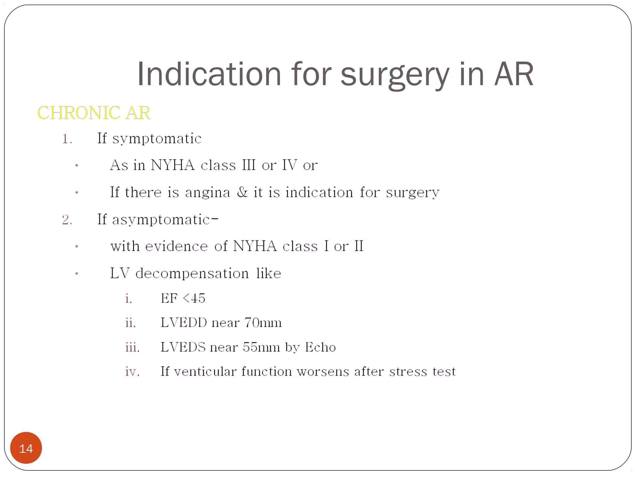 Indication for surgery in AR




14
 