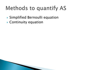 Simplified Bernoulli equationContinuity equationMethods to quantify AS
